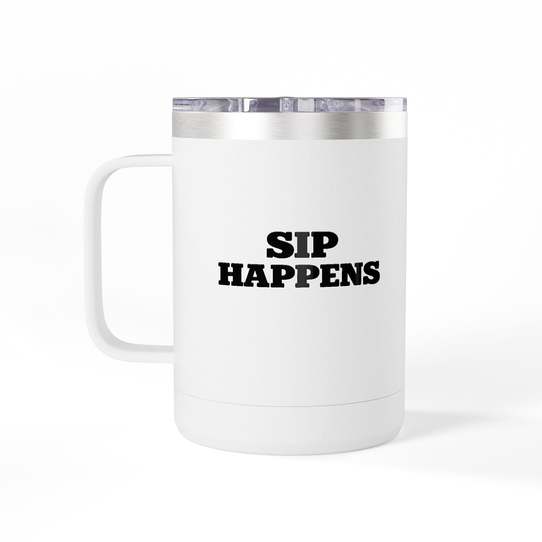Sip Happens Coffee Mug Tumbler – 15oz Stainless Steel Insulated Mug with Handle; Lid