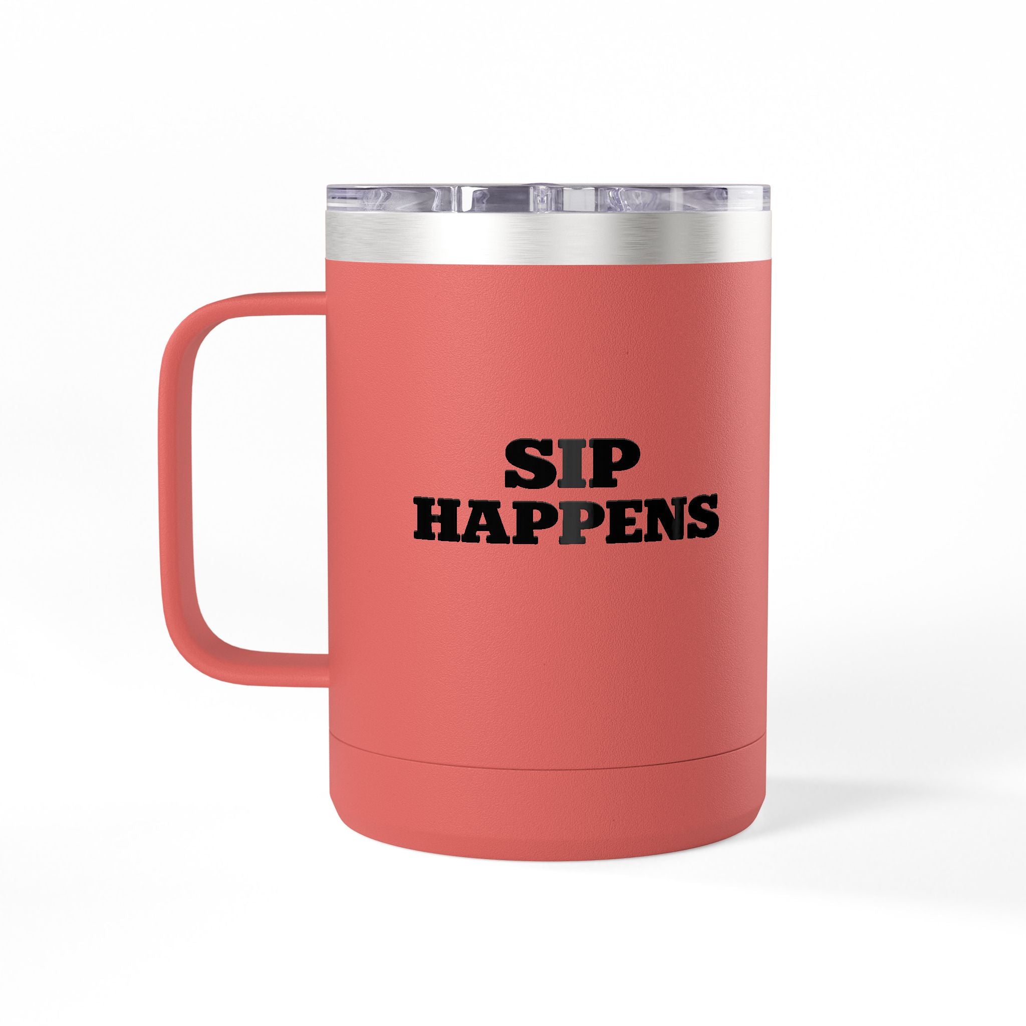 Sip Happens Coffee Mug Tumbler – 15oz Stainless Steel Insulated Mug with Handle; Lid